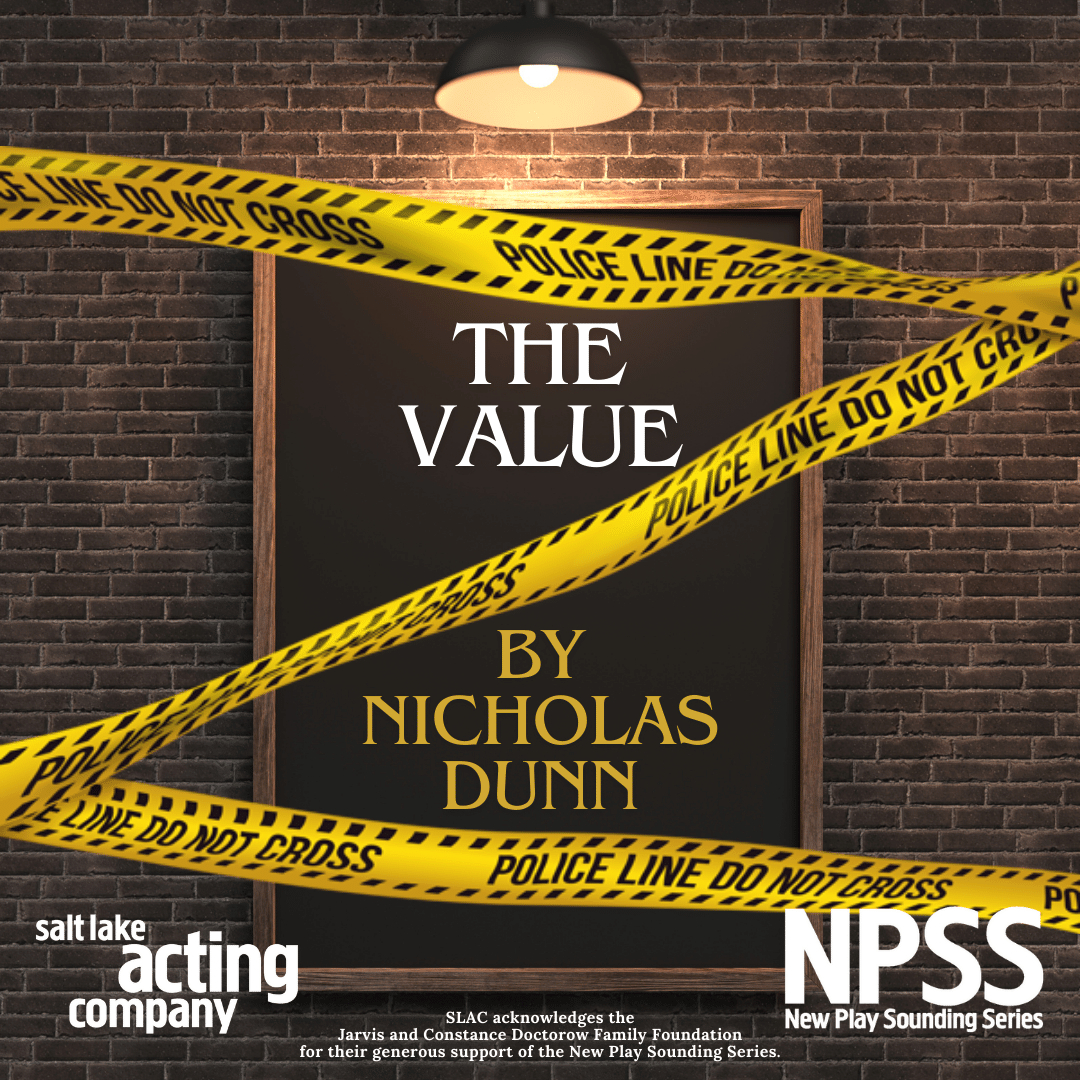 Salt Lake Acting Company - THE VALUE by Nicholas Dunn NPSS Headshots & Bios