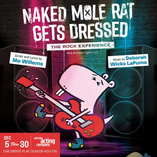 Announcing the Cast &amp; Creative Team for Naked Mole Rat Gets Dressed: The Rock Experience by Mo Willems &amp; Deborah Wicks La Puma